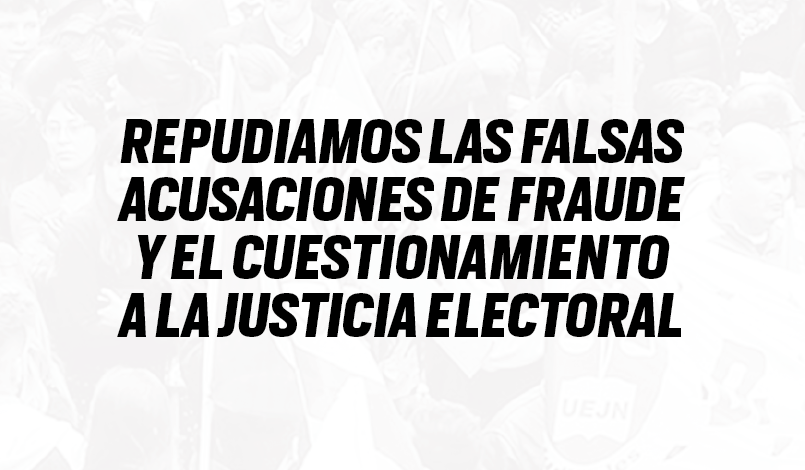 REPUDIAMOS LAS FALSAS ACUSACIONES DE FRAUDE Y EL CUESTIONAMIENTO A LA ...